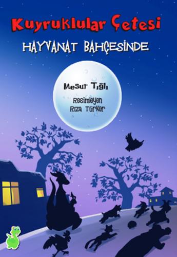 Kuyruklular Çetesi Hayvanat Bahçesinde | Kitap Ambarı