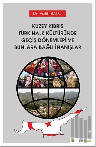 Kuzey Kıbrıs Türk Halk Kültüründe Geçiş Dönemleri ve Bunlara Bağlı İnanışlar