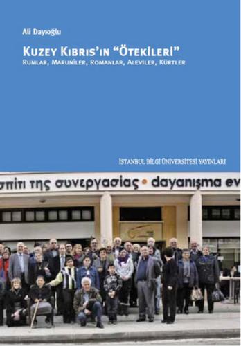 Kuzey Kıbrıs'ın "Ötekileri"  Rumlar, Maruniler, Romanlar, Aleviler, Kürtler