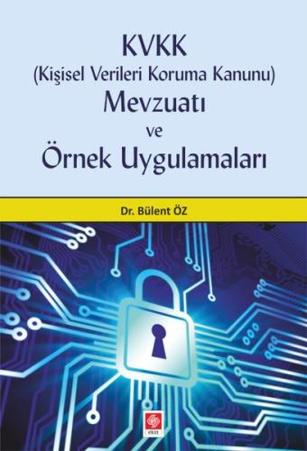 KVVK (Kişisel Verileri Koruma Kanunu) Mevzuatı ve Örnek Uygulamaları |