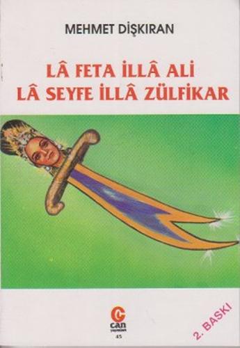 La Feta İlla Ali La Seyfe İlla Zülfikar | Kitap Ambarı
