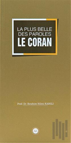 La Plus Belle Des Paroles Le Coran (Sözlerin En Güzeli Kuran) Fransızca