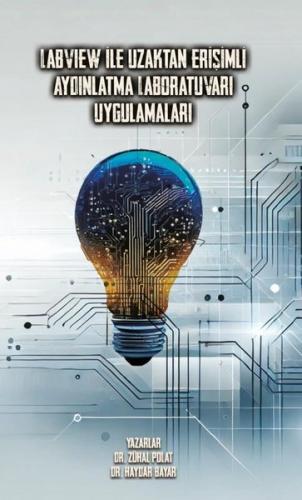 Labview İle Uzaktan Erişimli Aydınlatma Laboratuvarı Uygulamaları