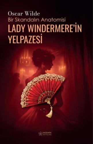 Lady Windermere'in Yelpazesi - Bir Skandalın Anatomisi