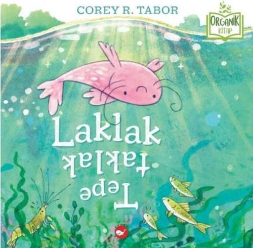 Laklak Tepetaklak - Organik Kitap (Ciltli) | Kitap Ambarı
