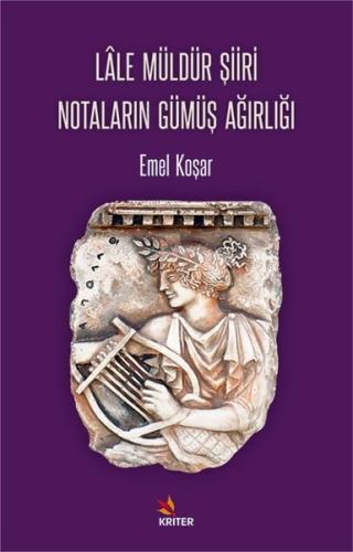 Lale Müldür Şiiri Notaların Gümüş Ağırlığı | Kitap Ambarı