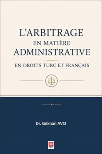 L'arbitrage en Matiere Administrative en Droits Turc et Français | Kit