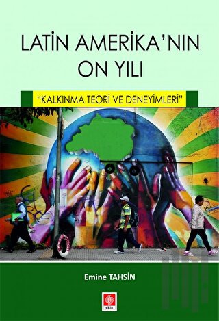 Latin Amerikanın On Yılı - Kalkınma Teori ve Deneyimleri