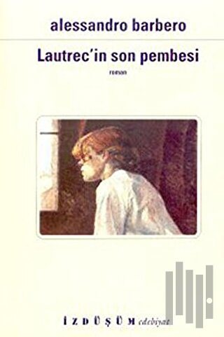 Lautrec'in Son Pembesi | Kitap Ambarı