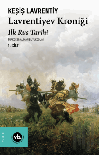 Lavrentiyev Kroniği - İlk Rus Tarihi | Kitap Ambarı