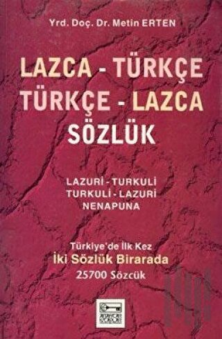 Lazca - Türkçe Türkçe - Lazca Sözlük Türkiye’de İlk Kez İki Sözlük Bir