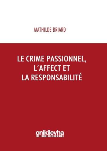 Le Crime Passionnel L'affect et la Responsibilite