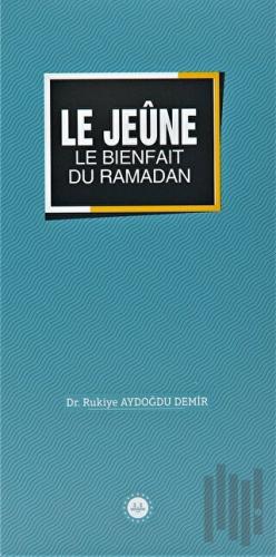 Le Jeune Le Bienfait Du Ramadan (Ramazan Bereketi Oruç) Fransızca
