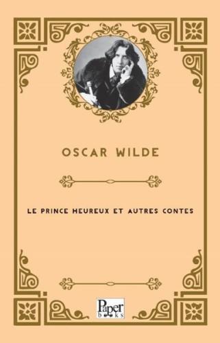 Le Prince Heureux Et Autres Contes | Kitap Ambarı