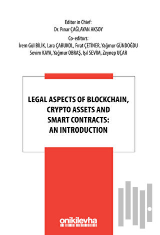 Legal Aspects of Blockchain, Crypto Assets and Smart Contracts: An Introduction (Ciltli)