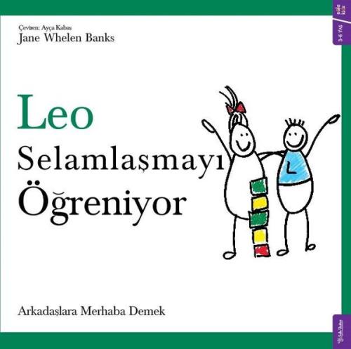 Leo Selamlaşmayı Öğreniyor - Arkadaşlara Merhaba Demek | Kitap Ambarı