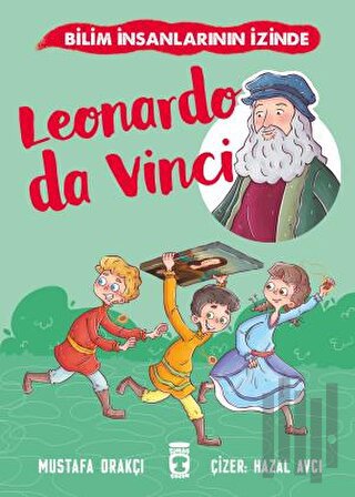 Leonardo Da Vinci - Bilim İnsanlarının İzinde | Kitap Ambarı