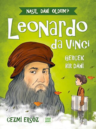 Leonardo Da Vinci - Gerçek Bir Dahi | Kitap Ambarı