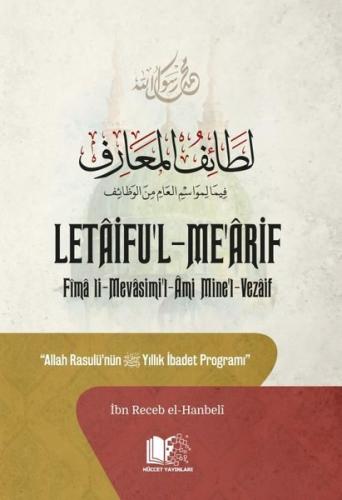 Letaifu'l - Me'arif - Allah Rasulü'nün Yıllık İbadet Programı (Ciltli)