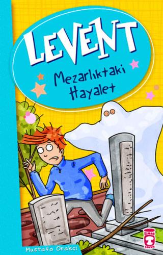 Levent ve Tayfası - 01 Mezarlıktaki Hayalet | Kitap Ambarı