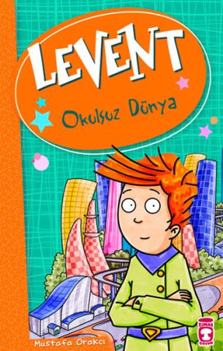 Levent ve Tayfası - 01 Okulsuz Dünya | Kitap Ambarı