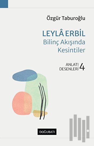 Leyla Erbil - Bilinç Akışında Kesintiler | Kitap Ambarı