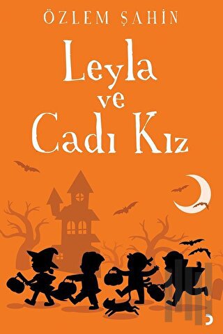Leyla ve Cadı Kız | Kitap Ambarı