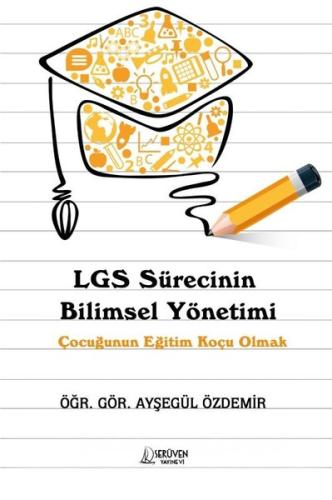 LGS Sürecinin Bilimsel Yönetimi - Çocuğunun Eğitim Koçu Olmak | Kitap 
