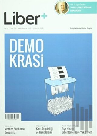 Liber+ İki Aylık Liberal Kültür Dergisi Sayı: 3 Mayıs - Haziran 2015 |