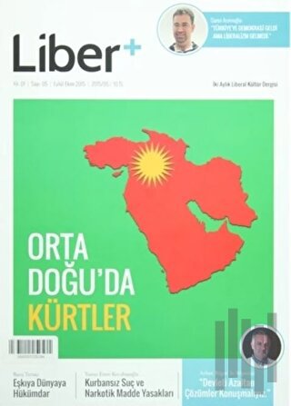 Liber+ İki Aylık Liberal Kültür Dergisi Sayı: 5 Eylül - Ekim 2015