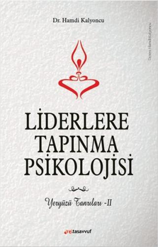 Liderlere Tapınma Psikolojisi - Yeryüzü Tanrıları 2