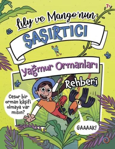 Lily ve Mango'nun Şaşırtıcı Yağmur Ormanları Rehberi | Kitap Ambarı