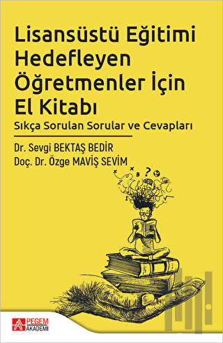 Lisansüstü Eğitimi Hedefleyen Öğretmenler İçin El Kitabı