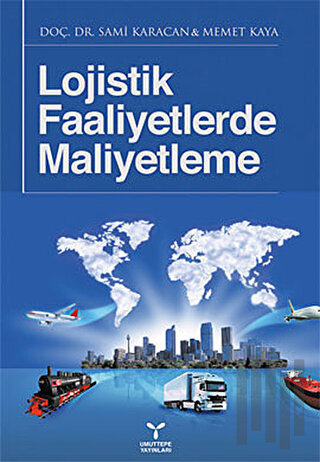 Lojistik Faaliyetlerde Maliyetleme | Kitap Ambarı