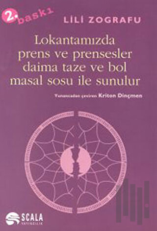 Lokantamızda Prens ve Prensesler  Daima Taze ve Bol Masal Sosu ile Sunulur