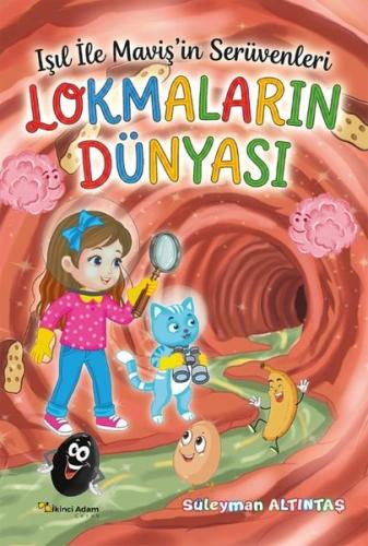 Lokmaların Dünyası - Işıl İle Maviş'in Serüvenleri | Kitap Ambarı