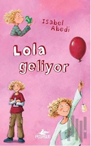 Lola Geliyor (Ciltli) | Kitap Ambarı
