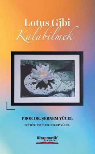 Lotus Gibi Kalabilmek | Kitap Ambarı