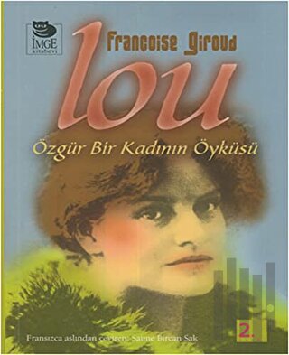 Lou: Özgür Bir Kadının Öyküsü | Kitap Ambarı