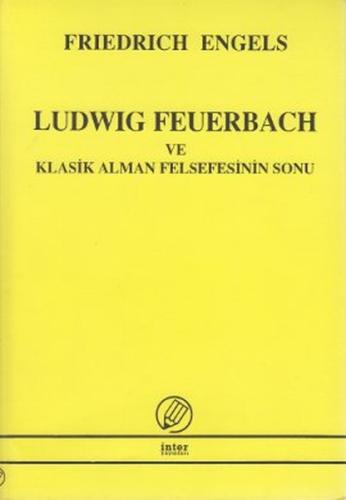 Ludwig Feuerbach ve Klasik Alman Felsefesinin Sonu