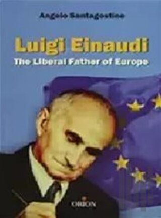 Luigi Einaudi The Liberal Father of Europe | Kitap Ambarı