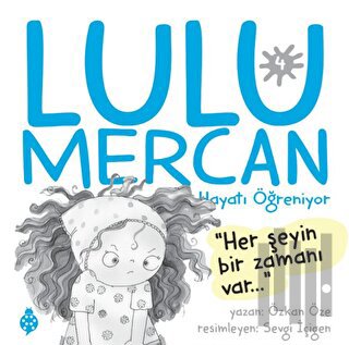 Lulu Mercan Hayatı Öğreniyor 4 - Her Şeyin Bir Zamanı Var | Kitap Amba