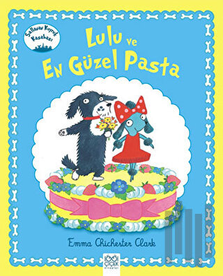 Lulu ve En Güzel Pasta | Kitap Ambarı