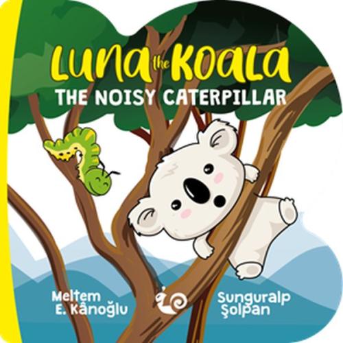 Luna the Koala - The Noisy Caterpillar | Kitap Ambarı