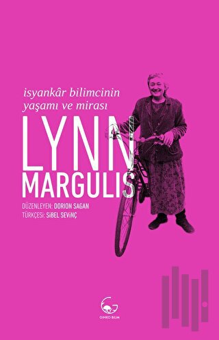 Lynn Margulis - İsyankar Bilimcinin Yaşamı ve Mirası | Kitap Ambarı