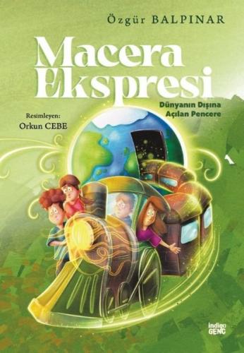 Macera Ekspresi - Dünyanın Dışına Açılan Pencere | Kitap Ambarı