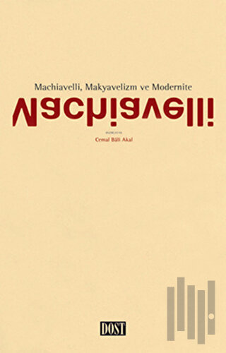 Machiavelli, Makyavelizm ve Modernite | Kitap Ambarı