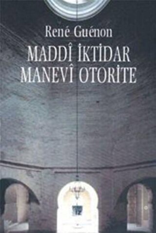 Maddi İktidar Manevi Otorite