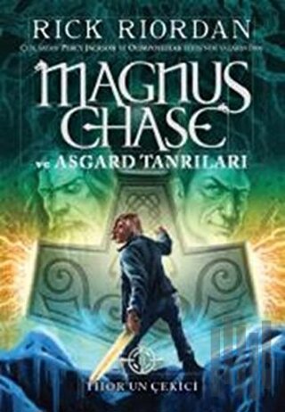 Magnus Chase ve Asgard Tanrıları - Thor'un Çekici | Kitap Ambarı