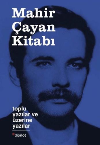 Mahir Çayan Kitabı - Toplu Yazılar ve Üzerine Yazılar (Ciltli)
